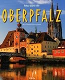 Reise durch die Oberpfalz - Georg Schwikart