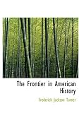 The Frontier in American History (Large Print Edition)