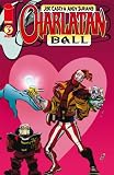 Charlatan Ball Issue 3 September 2008 by Joe Casey & Andy Suriano