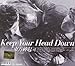 Keep Your Head Down