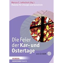 Die Feier der Kar- und Ostertage: Modelle f�r Liturgie und Gemeinde (Gemeinde Praxis)