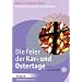 Die Feier der Kar- und Ostertage: Modelle f�r Liturgie und Gemeinde (Gemeinde Praxis)