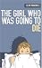 The Girl Who Was Going to Die