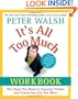 It's All Too Much Workbook: The Tools You Need to Conquer Clutter and Create the Life You Want