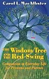 The Wisdom Tree and The Red Swing: Compassion in Everyday Life for Preteens and Parents