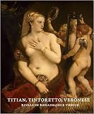 Titian, Tintoretto, Veronese