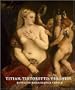 Titian, Tintoretto, Veronese: Rivals in Renaissance Venice