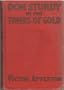 Don Sturdy in the Tombs of Gold: Or, The Old Egyptian's Great Secret