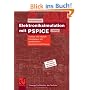 Elektroniksimulation mit PSPICE: Analoge und digitale Schaltungen mit ausf�hrlichen Simulationsanleitungen