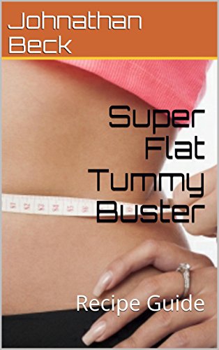 Super Flat Tummy Buster: Recipe Guide