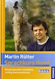 Sprachkurs Hund: Körpersprache verstehen, richtig kommunizieren