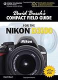 David Busch's Compact Field Guide for the Nikon D3100 (David Busch's Digital Photography Guides)