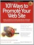 101 Ways to Promote Your Web Site: Filled with Proven Internet Marketing Tips, Tools, Techniques, and Resources to Increase Your Web Site Traffic
