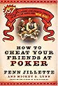 How to Cheat Your Friends at Poker: The Wisdom of Dickie Richard