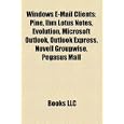 Windows E-Mail Clients: Pine, Ibm Lotus Notes, Evolution, Microsoft Outlook, Outlook...