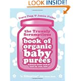 Truuuly Scrumptious Book of Organic Baby Purees: Delicious home-cooked food for your baby'