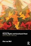 Human rights and constituent power : without model or warranty