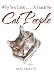 Why You Little . . . : A Guide for Cat People
