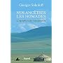 Nos anc�tres les nomades: L'�pop�e indo-europ�enne de Georges Sokoloff