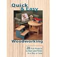 Quick and Easy Woodworking: 28 Fun Projects to Start and Finish in a Day or Less by Shady Oak Press
