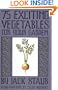 75 Exciting Vegetables for Your Garden