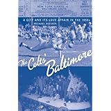 The Colts' Baltimore: A City and Its Love Affair in the 1950s