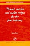 Biscuit, Cookie and Cracker Recipes for the Food Industry