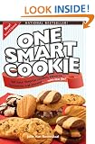 One Smart Cookie: All Your Favourite Cookies, Squares, Brownies and Biscotti... with Less Fat