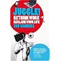 Juggle! Rethink Work, Reclaim your Life
