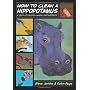 How to Clean a Hippopotamus: A Look at Unusual Ani&hellip by Robin Page