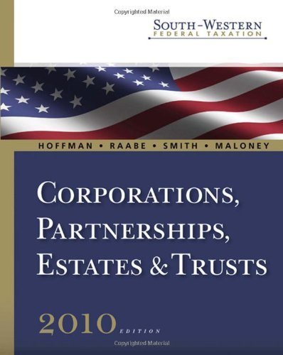 South-Western Federal Taxation 2010: Corporations, Partnerships, Estates and Trusts, Professional Version (with TaxCut? Tax Preparation Software ... Printed Access Card for 2010 Tax Titles) 33rd edition by Hoffman, William H.; Raabe, William A.; Smith, James E.; Mal published by South-Western College/West Hardcover