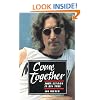 Come Together: JOHN LENNON IN HIS TIME
