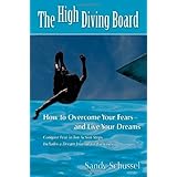 the high diving board how to overcome your fears and live your dreams