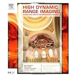 High Dynamic Range Imaging: Acquisition, Display, and Image-Based Lighting (The Morgan Kaufmann Series in Computer Graphics)