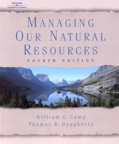 Managing Our Natural Resources by Camp, William G., Daugherty, Thomas B.(December 6, 2000) Hardcover