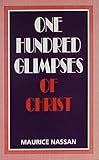 One hundred glimpses of Christ