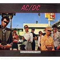 Dirty Deeds Done Dirt Cheap
