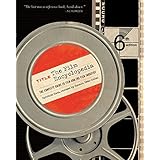 the film encyclopedia 6e the complete guide to film and the film industry