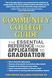 The Community College Guide: The Essential Reference from Application to Graduation