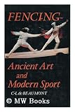 Fencing: Ancient art and modern sport