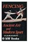 Fencing: Ancient art and modern sport