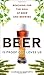 Beer Is Proof God Loves Us: Reaching for the Soul of Beer and Brewing (FT Press Science) Beer Is Proof God Loves Us: Reaching for the Soul of Beer and Brewing (FT Press Science)