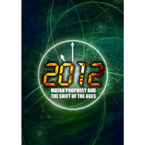  2012: Mayan Prophecy and the Shift of the Ages [DVD] [2009] [NTSC] cd cover