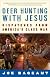 Deer Hunting with Jesus: Dispatches from America's Class War [DEER HUNTING W/JESUS]