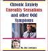 Chronic Anxiety Unreality Sensations and other Odd