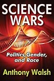 Science wars : politics, gender, and race