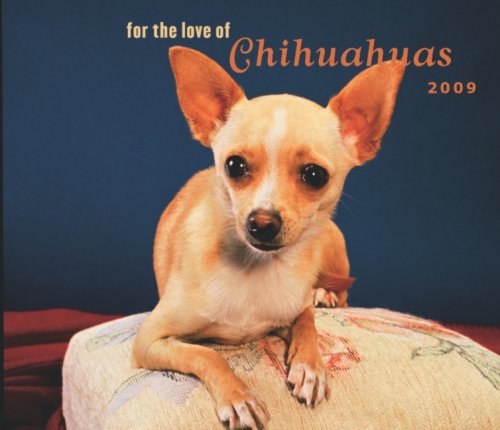 For the Love of Chihuahuas Calendar