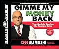 Gimme My Money Back (Your Guide to Beating the Financial Crisis) (Unabridged) (Compact Disc)