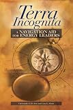 Terra Incognita: A Navigation Aid for Energy Leaders