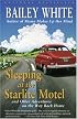 Sleeping at the Starlite Motel: and Other Adventures on the Way Back Home